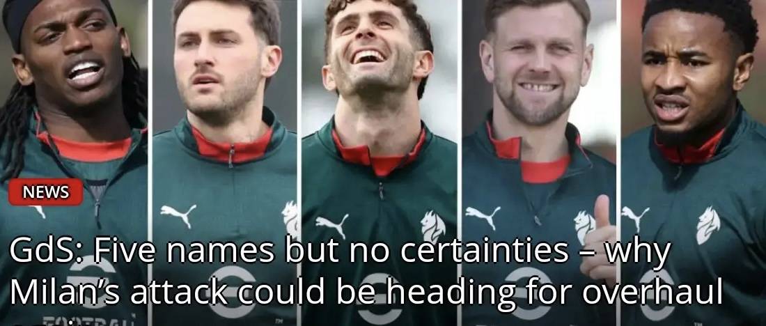การอภิปรายของสื่อในกัลโช่: 5 คำถามเกี่ยวกับผู้เล่นกองหน้าทั้งห้าของมิลานไม่สามารถเป็นแกนหลักของทีมก่อสร้างทีม_alegri_chapter's league_lazio